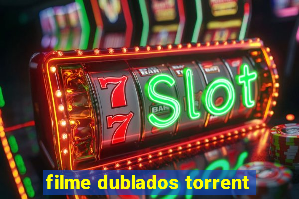 filme dublados torrent